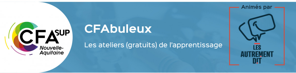 Ateliers de l'apprentissage (Gratuits) CFA SUP NA